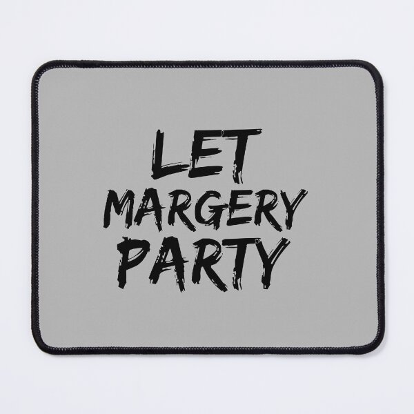 Item preview, Let Margery Party For men Women let margery party  designed and sold by azzeddine  ⭐⭐⭐⭐⭐.