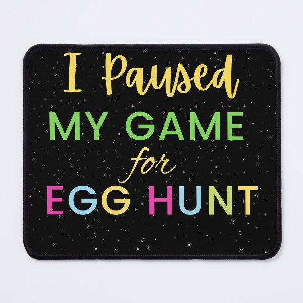 Item preview, I Paused My Game To Egg Hunt T-Shirt designed and sold by WilkDesign.
