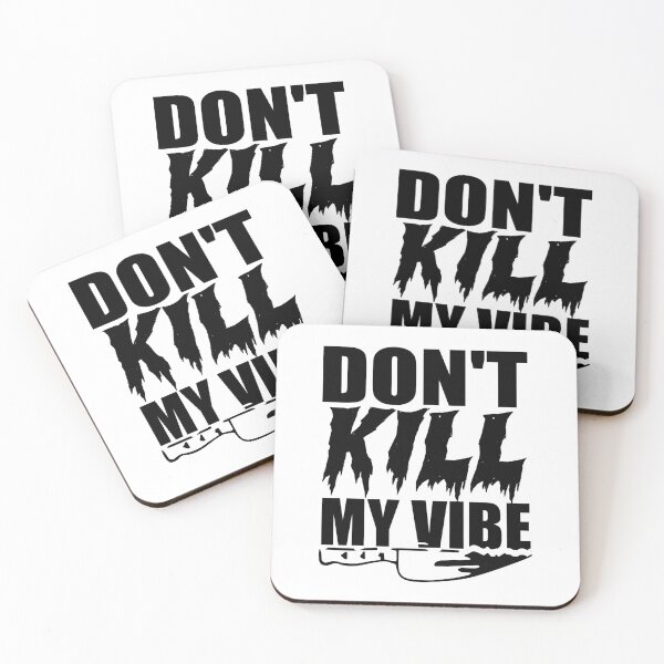 Item preview, Dont Kill My Vibe designed and sold by Moeez Javed.