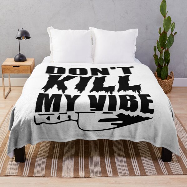 Item preview, Dont Kill My Vibe designed and sold by Moeez Javed.