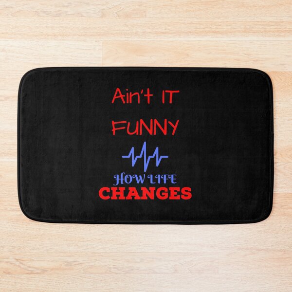 Item preview, Ain't it funny how life changes designed and sold by Strale25kv.