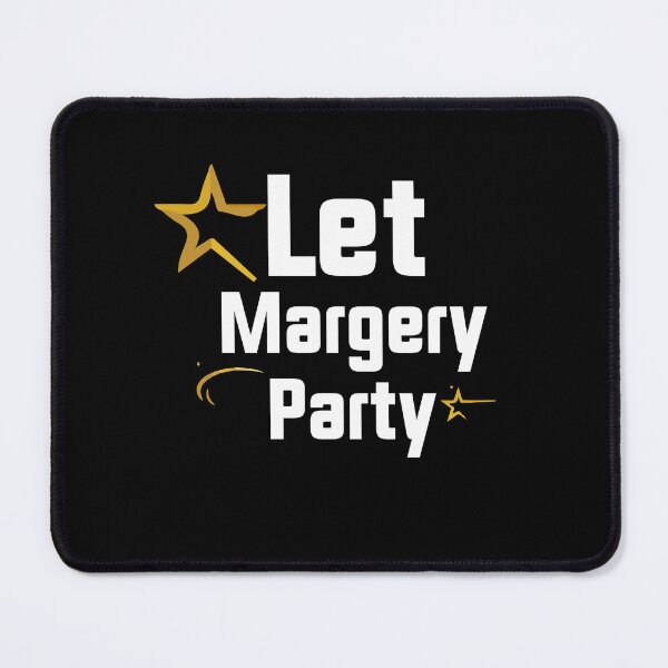 Item preview,  Let Margery Party For men Women let margery party  designed and sold by azzeddine  ⭐⭐⭐⭐⭐.