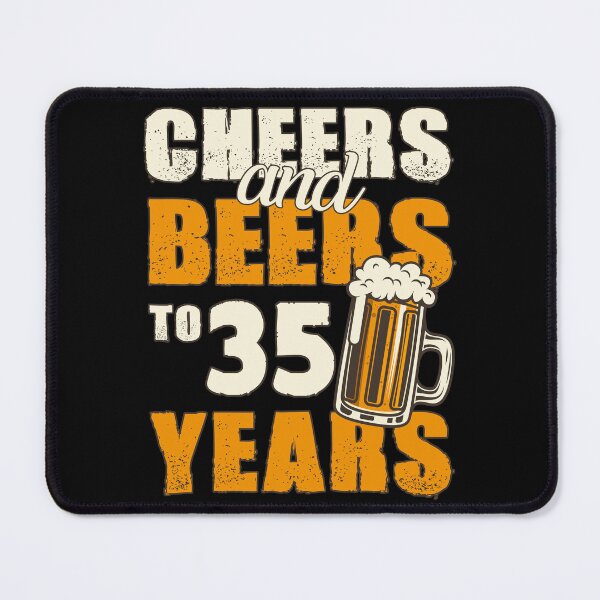 Item preview, Cheers and Beers to 35 years, funny birthday gift designed and sold by HeavyStyle.