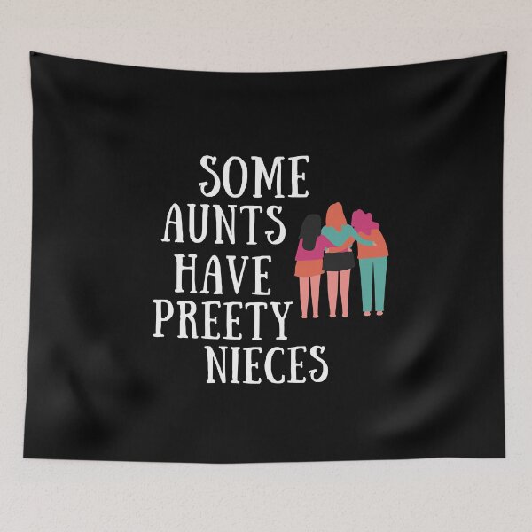 Item preview, Some Aunts Have Pretty Nieces designed and sold by Pea Fitness.