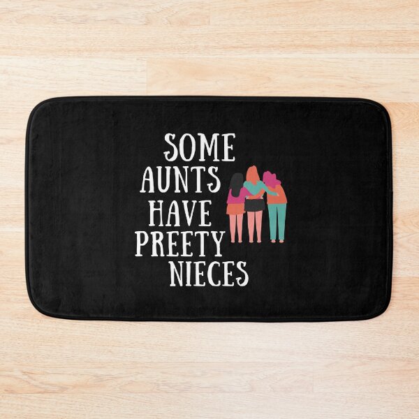 Item preview, Some Aunts Have Pretty Nieces designed and sold by Pea Fitness.