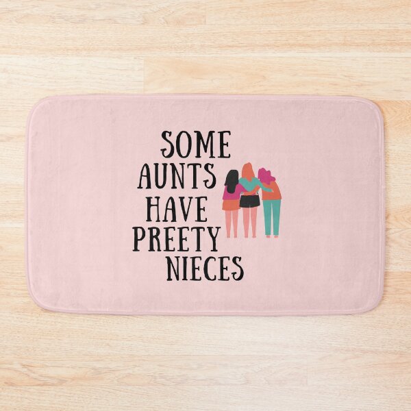 Item preview, Some Aunts Have Pretty Nieces designed and sold by Pea Fitness.