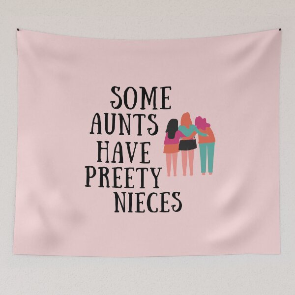 Item preview, Some Aunts Have Pretty Nieces designed and sold by Pea Fitness.