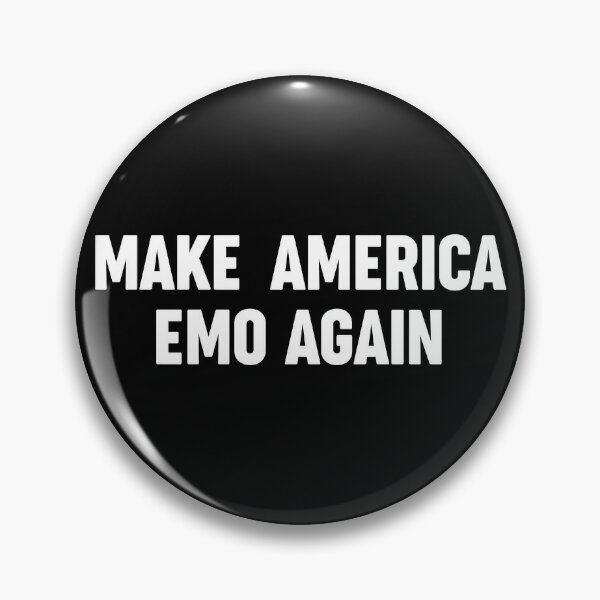Make America Emo Again Pin