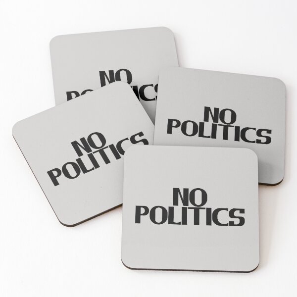 Item preview, No Politics - Bold Black Text designed and sold by Chubuter.