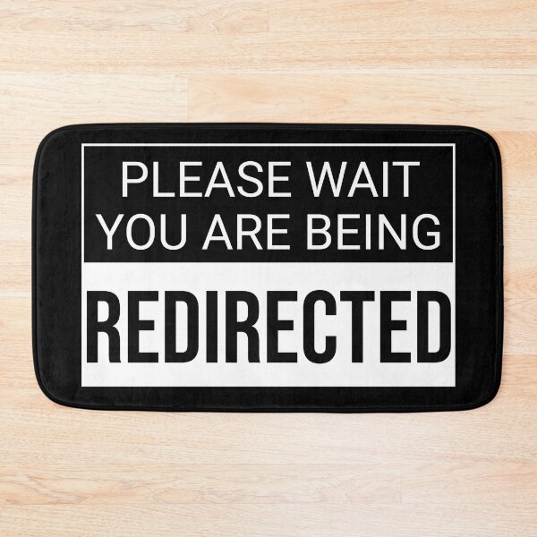 Item preview, Please Wait You Are Being Redirected designed and sold by rsty11.