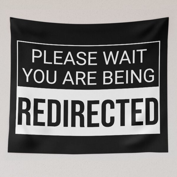 Item preview, Please Wait You Are Being Redirected designed and sold by rsty11.
