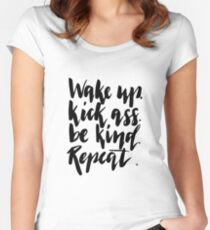 Wake Up. Kick Ass. Be Kind. Repeat. Women's Fitted Scoop T-Shirt