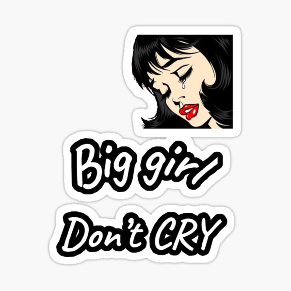 Big Girls Dont Cry Merch & Gifts for Sale