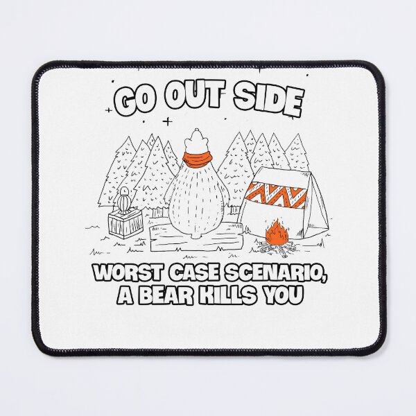 Item preview, Go Out Side Worst Case Scenario, A Bear Kill You designed and sold by GoldenBuffalo79.
