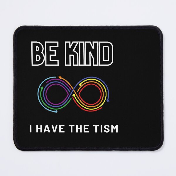 Item preview, be kind i have the tism designed and sold by Hasthiart.
