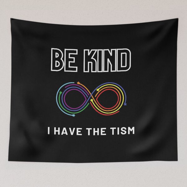 Item preview, be kind i have the tism designed and sold by Hasthiart.
