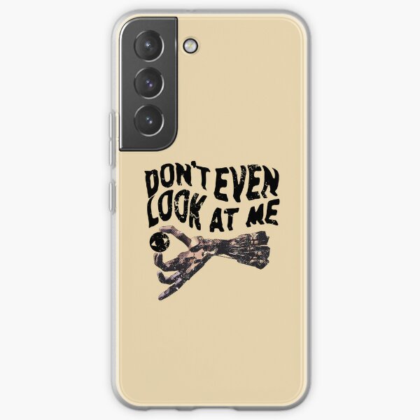 Don't Even Look At Me Samsung Galaxy Soft Case