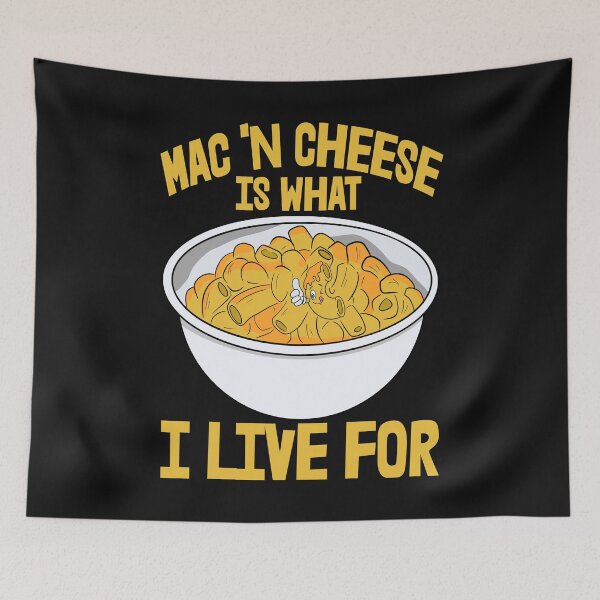 Item preview, Mac'N Cheese Is What I Live For designed and sold by Bendthetrend.