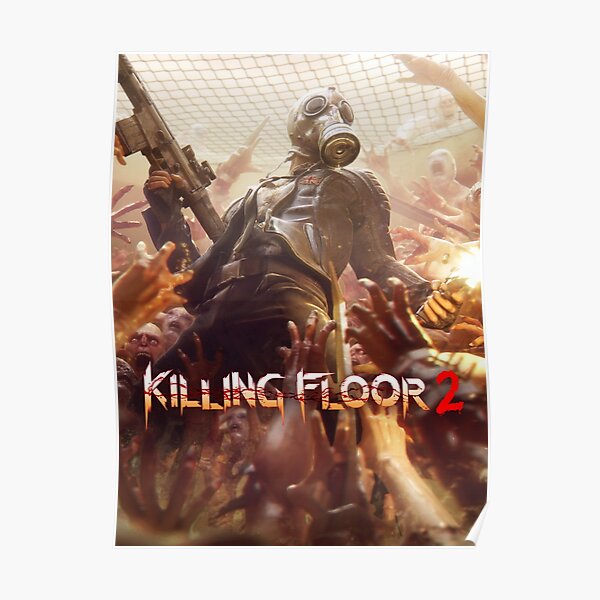 Killing Floor 2 Posters Redbubble