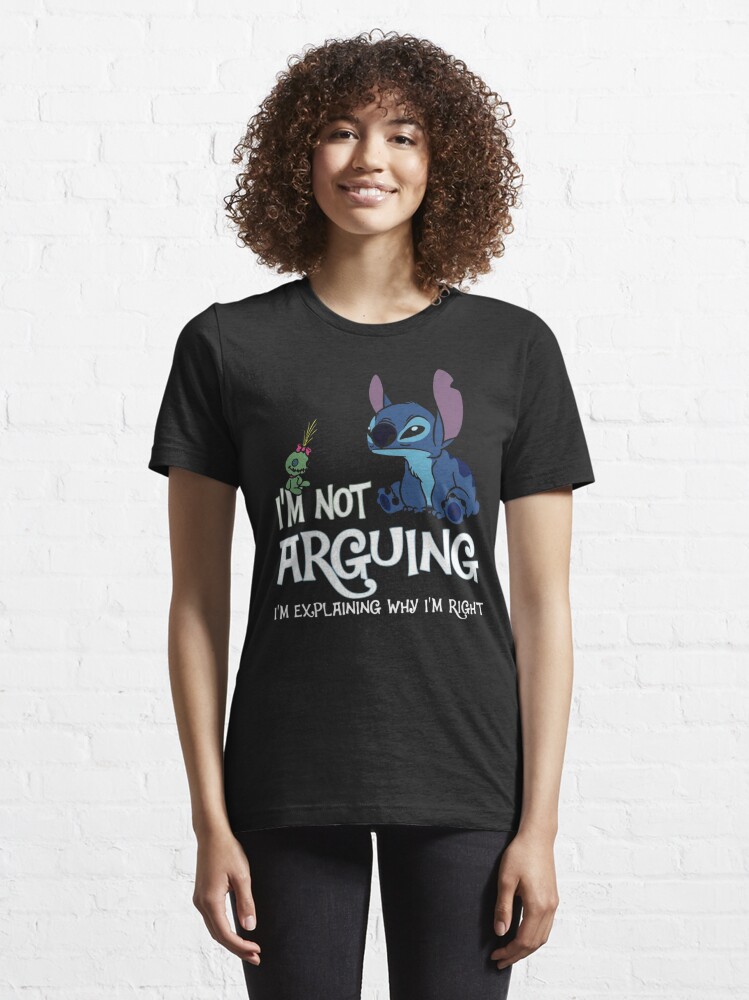 Stitch I Am Not Arguing | Essential T-Shirt