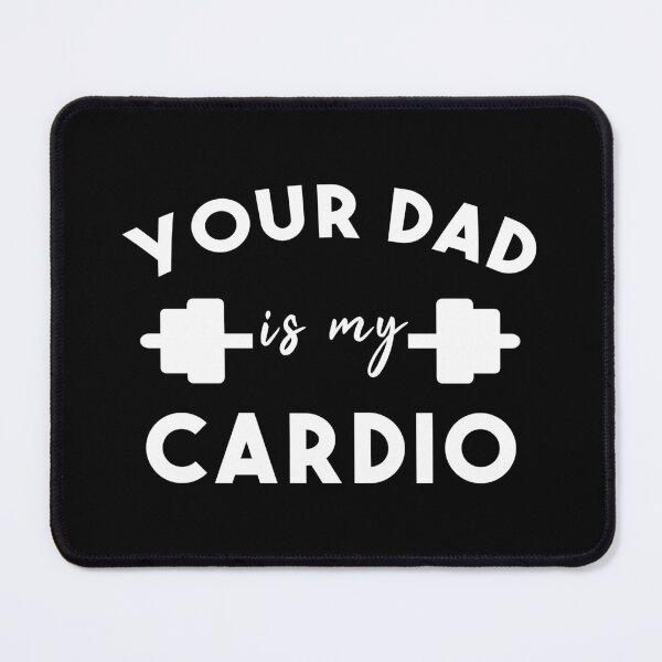 Item preview, Your Dad Is My Cardio, Funny Gift For Gym Lovers designed and sold by Graphicista.