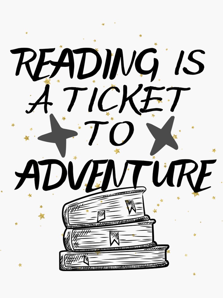 "Reading Is A Ticket To Adventure,Reading Adventure ,Library Student ...