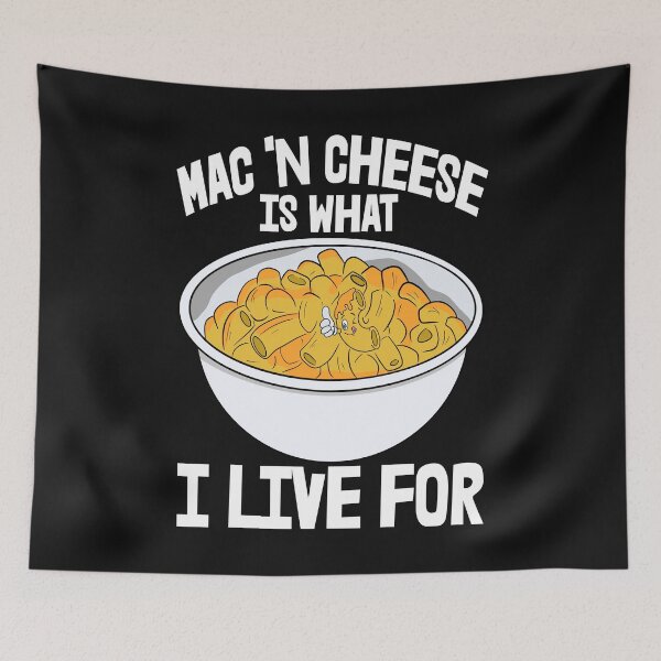 Item preview, Mac'N Cheese Is What I Live For designed and sold by Bendthetrend.