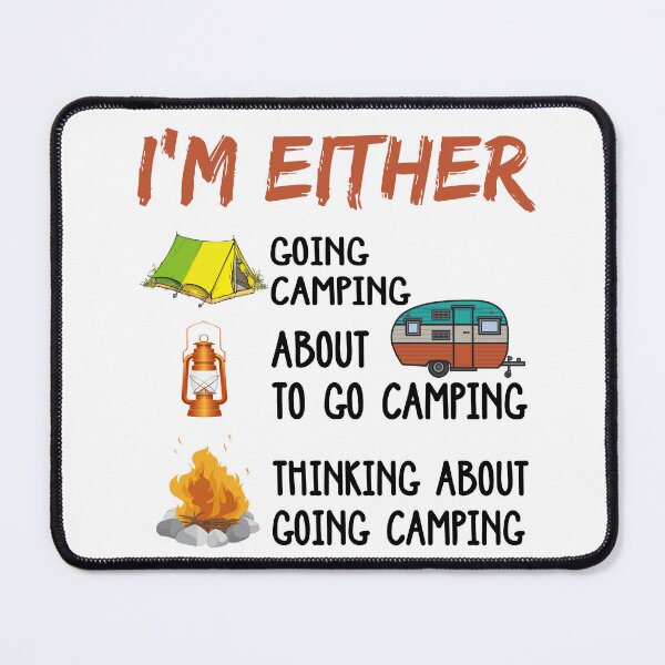 Item preview, I'm Either Going Camping About To Go Camping Thinking About Going Camping designed and sold by GoldenBuffalo79.