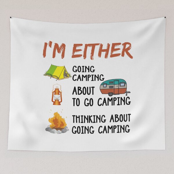 Item preview, I'm Either Going Camping About To Go Camping Thinking About Going Camping designed and sold by GoldenBuffalo79.