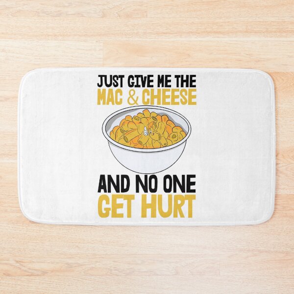 Item preview, Just Give Me The Mac & Cheese And No One Get Hurt designed and sold by Bendthetrend.