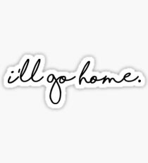 i'll go home ! Sticker