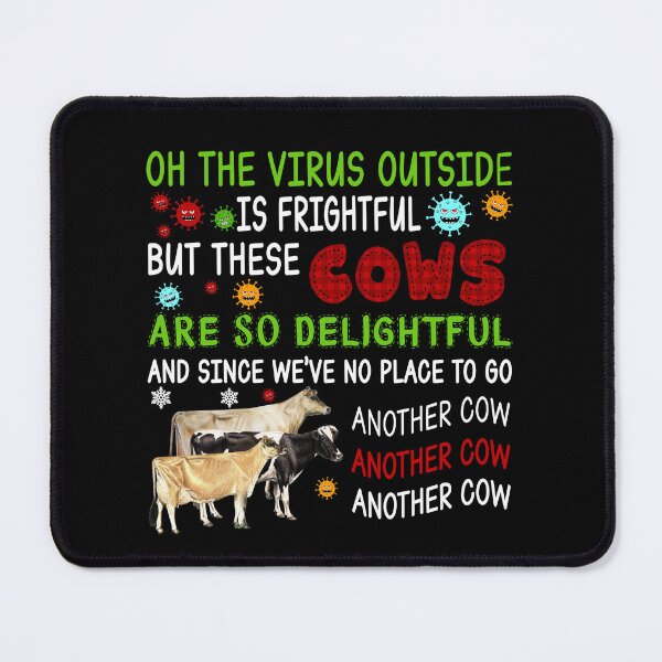 Item preview, Oh The Virus Outside Is Frightful But These Cows Are So Delightful And Since We've No Place To Go Another Cow designed and sold by SCayson.
