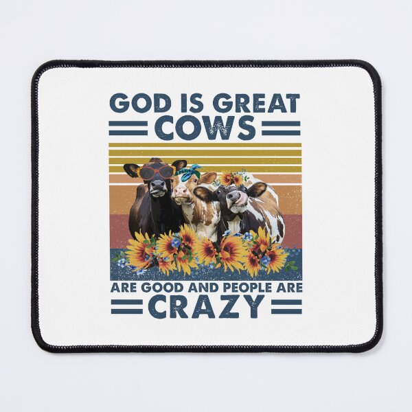 Item preview, God Is Great Cows Are Good And People Are Crazy designed and sold by SCayson.