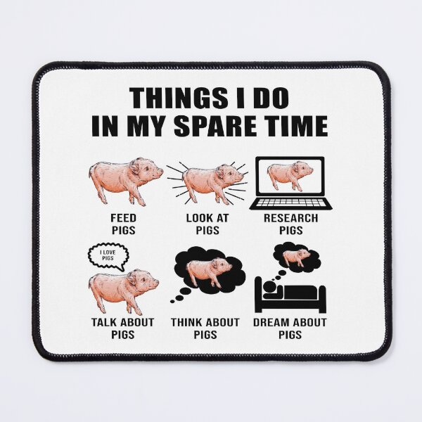 Item preview, Things I Do In My Spare Time Love Pigs designed and sold by SCayson.