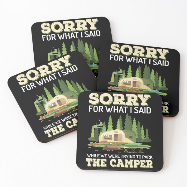 Item preview, Sorry For What I Said While We Were Try To Park The Camper designed and sold by GoldenBuffalo79.