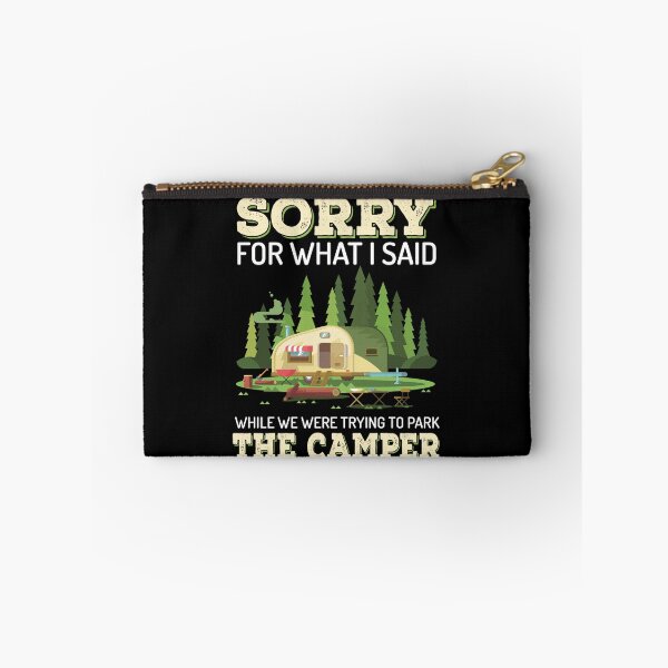 Item preview, Sorry For What I Said While We Were Try To Park The Camper designed and sold by GoldenBuffalo79.