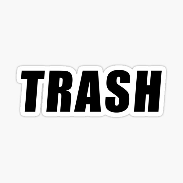 Item preview, TRASH designed and sold by doctor-ziggy.