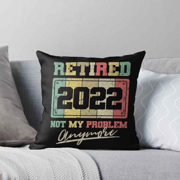 Item preview, Funny Retirement Retired 2022 Not My Problem Anymore designed and sold by Hananiah Merch.