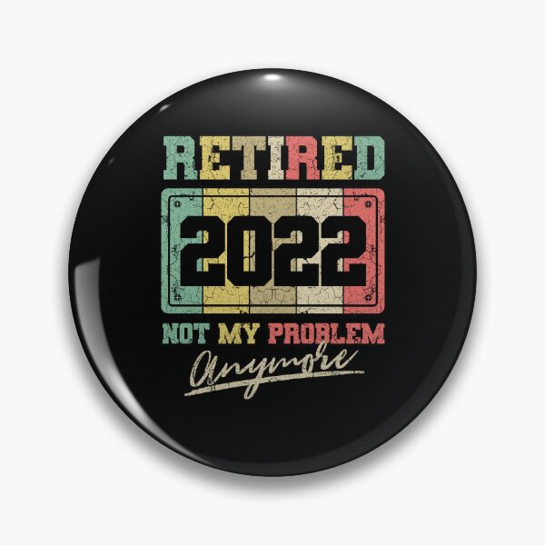 Item preview, Funny Retirement Retired 2022 Not My Problem Anymore designed and sold by Hananiah Merch.