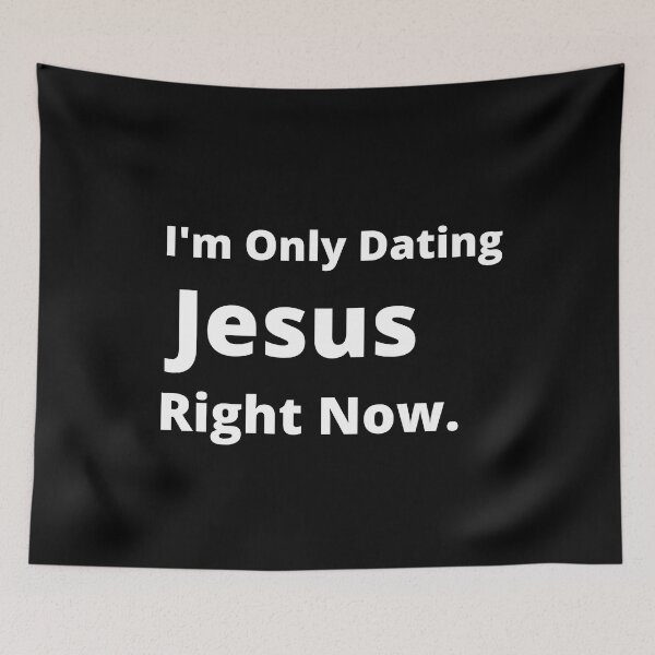 Item preview, I'm Only Dating Jesus Right Now designed and sold by 6 Ex Boyfriends.