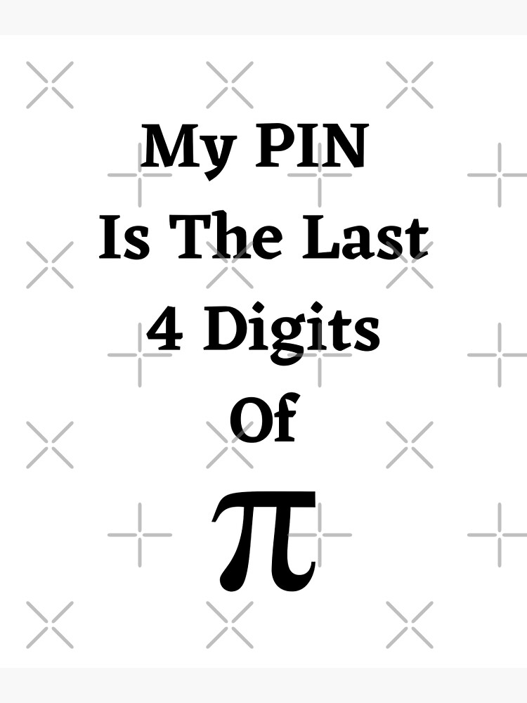 My Pin is the last four digits of pi Premium Matte Vertical Poster sold
