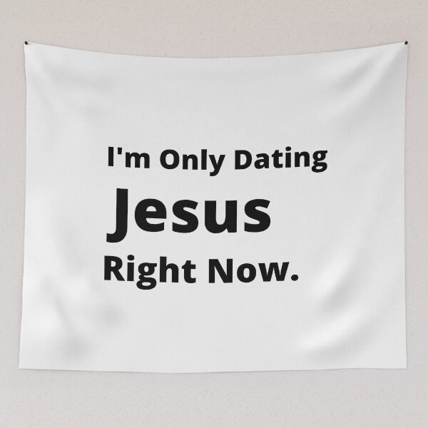 Item preview, I'm Only Dating Jesus Right Now designed and sold by 6 Ex Boyfriends.