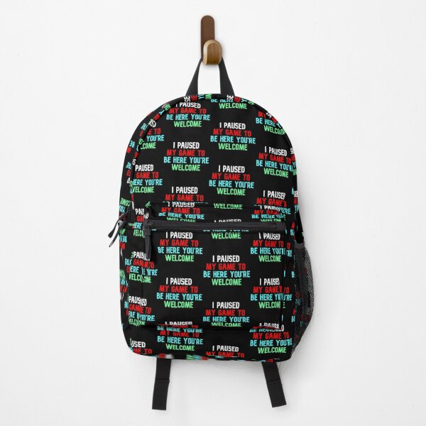 Item preview, I Paused My Game To Be Here You're Welcome designed and sold by Gamerss4Life.