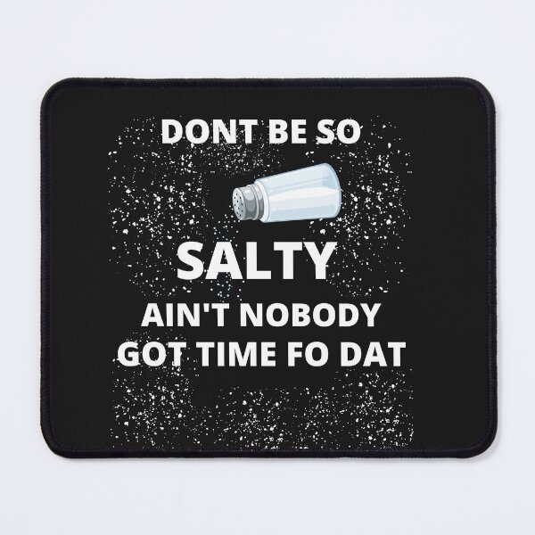 Item preview, Don't Be So Salty Funny Meme designed and sold by Beluved.