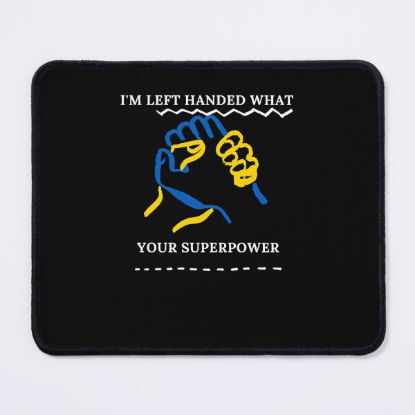 Item preview,    I'm Left Handed What's Your Superpower Left Handers Uniqueness Funny Gift for Left Handers Day designed and sold by 77ART.