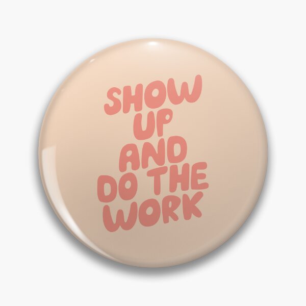 Item preview, Show Up and Do the Work designed and sold by MotivatedType.