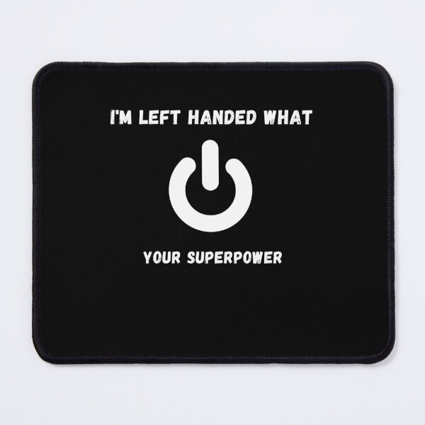 Item preview, I'm Left Handed What's Your Superpower Left Handers Uniqueness Funny Gift for Left Handers Day designed and sold by 77ART.