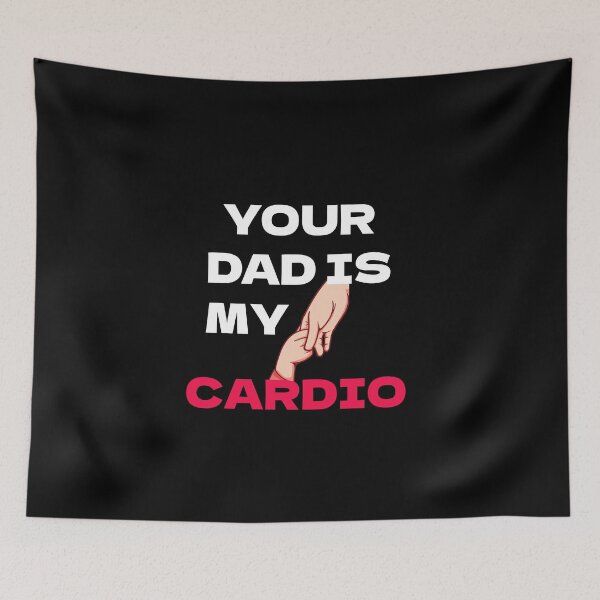 Item preview, Your dad is my cardio designed and sold by MoonBoutiq.
