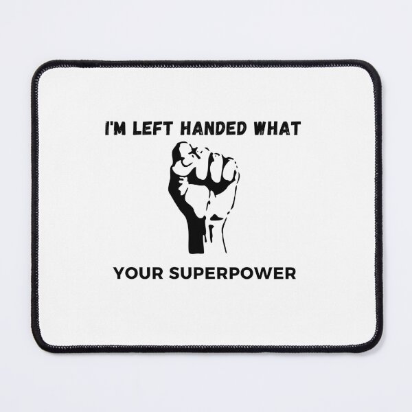 Item preview, I'm Left Handed What's Your Superpower Left Handers Uniqueness Funny Gift for Left Handers Day designed and sold by 77ART.