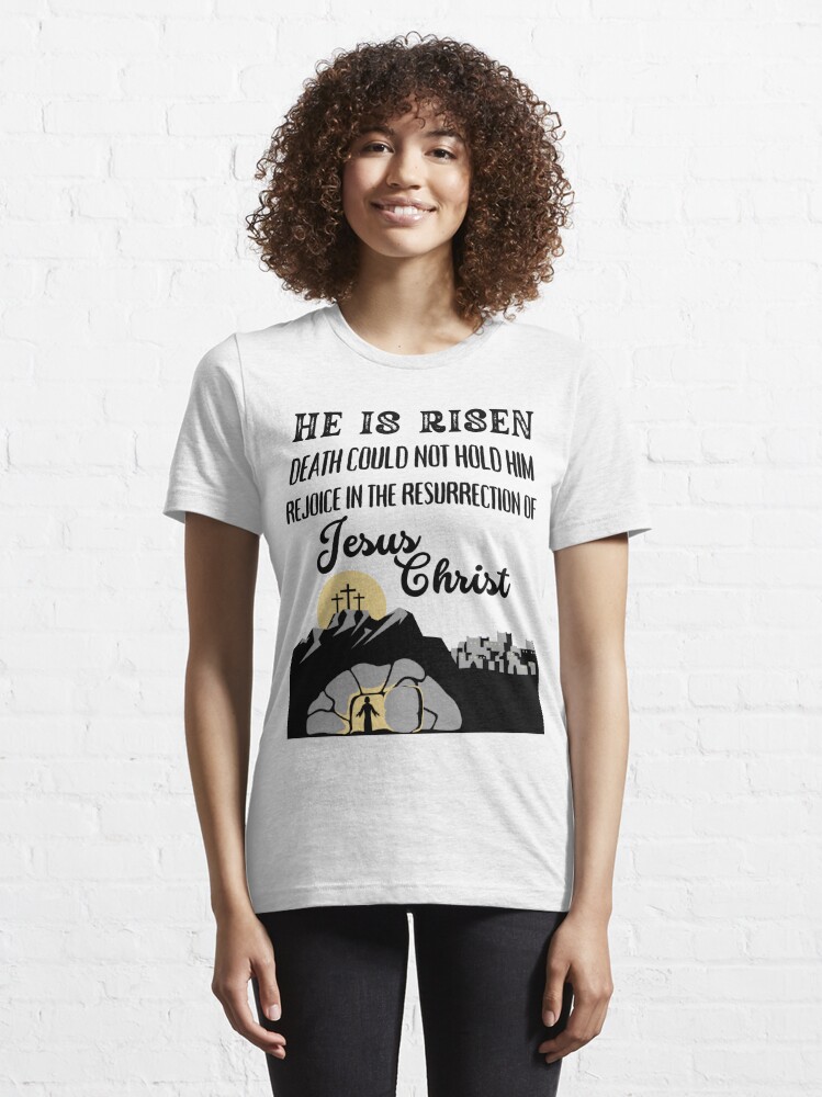 Discover He Is Risen T-Shirt